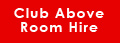 Club above Room Hire Packages